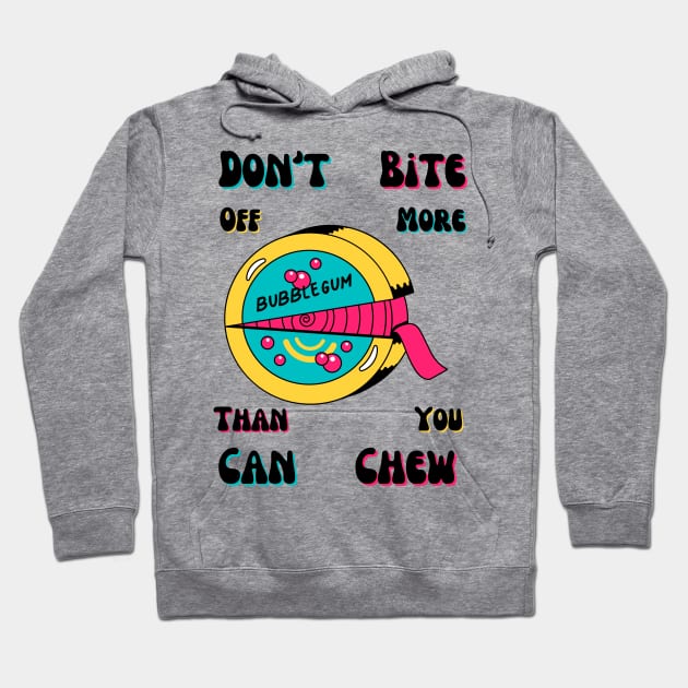 Don't Bite Off More Than You Can Chew Hoodie by Claudia Williams Apparel